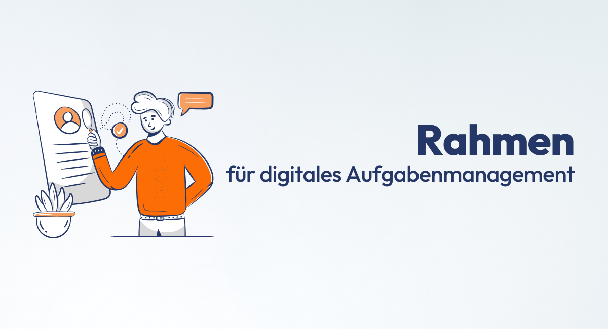 Rahmen für das digitale Aufgabenmanagement