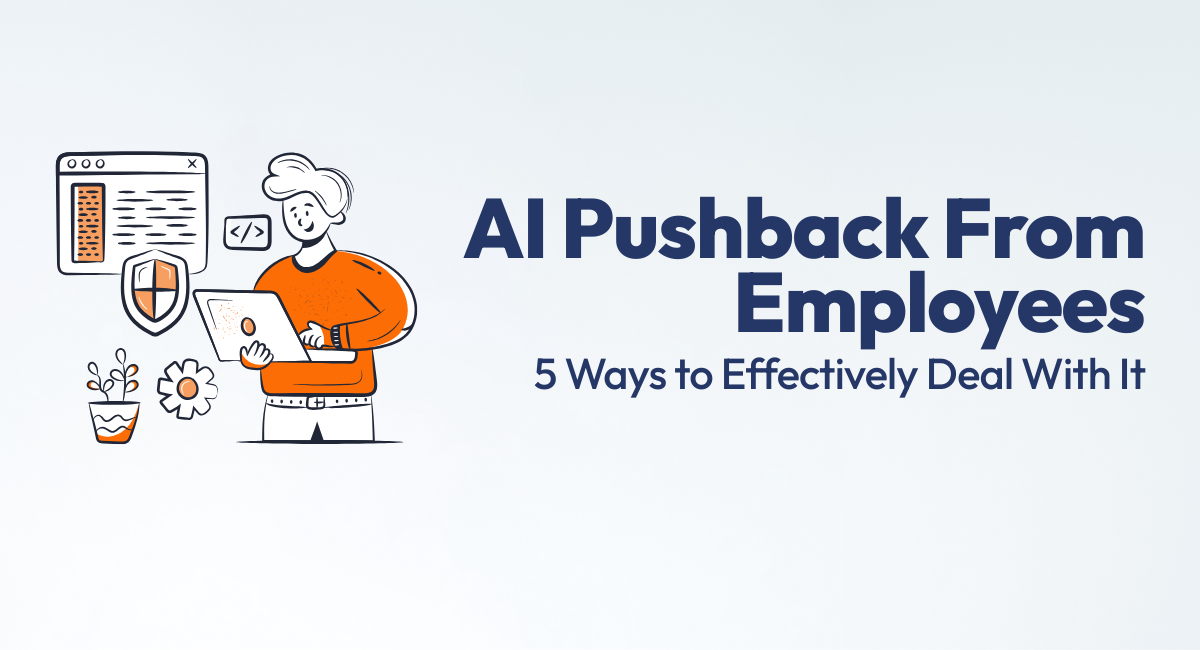 5 Ways to Effectively Deal With AI Pushback From Employees