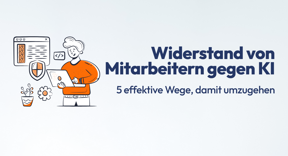 5 Wege zum effektiven Umgang mit dem KI-Pushback von Mitarbeitern