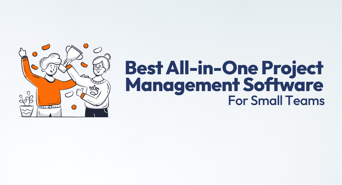 Best All-in-One Project Management Software for Small Teams