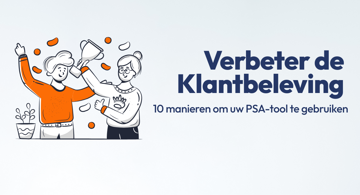 10 manieren waarop PSA-software de klantervaring kan verbeteren