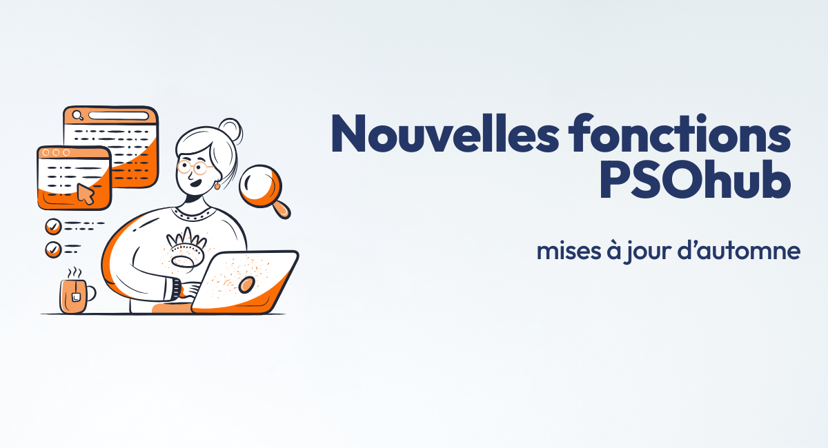 Nouvelles fonctionnalités de PSOhub : Mises à jour automnales de la gestion de projet