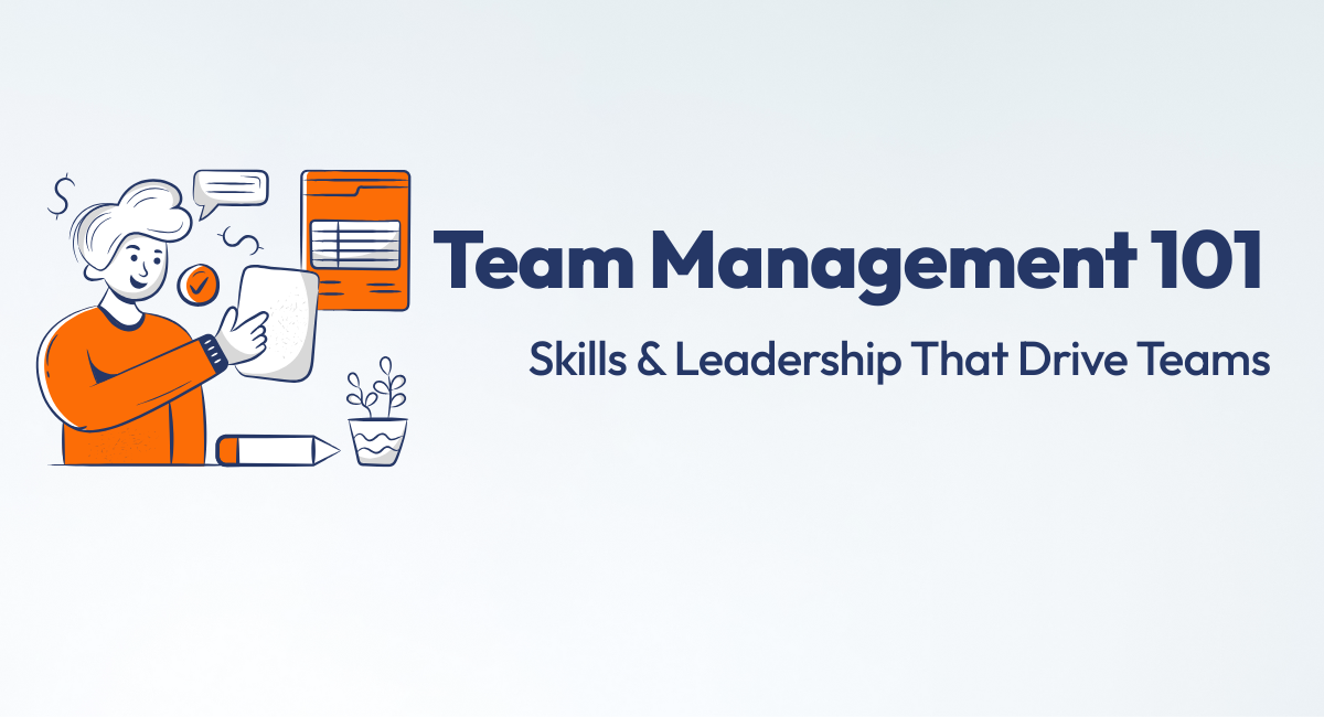 Team Management 101: Skills & Leadership That Drive Teams