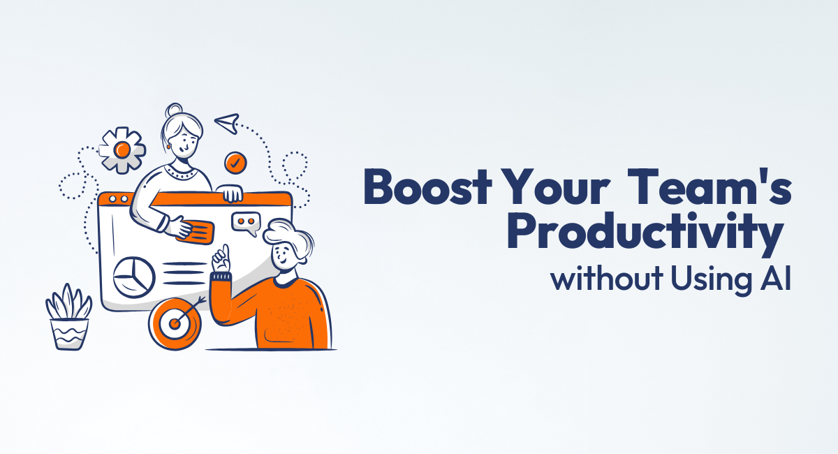 boost team productivity without using ai